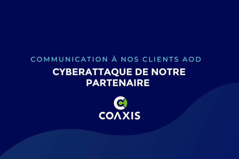 Coaxis ACD : Communication suite à l’incident majeur de l’infrastructure Coaxis