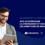 ACD soutient les ambitions de Manerty en entrant à son capital