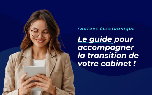 Facture électronique : comment préparer le cabinet à la réforme ?