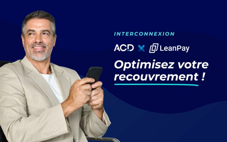 Simplifiez votre recouvrement avec l’interconnexion ACD x LeanPay